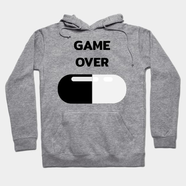 Black pilled Game over black pill capsule with quotes Hoodie by FOGSJ